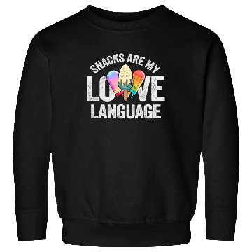 Discover Snacks Are My Love Language Sweatshirts