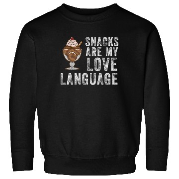 Discover Snacks Are My Love Language Sweatshirts