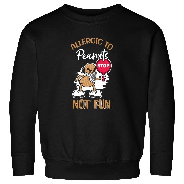Discover Allergic To Peanuts Not Fun Peanut Allergic Sweatshirts