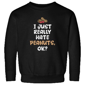 Discover I Just Really Hate Peanuts Peanut Allergic Sweatshirts