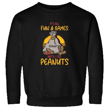 Discover It's All Fun And Games Until I See Peanuts Peanut Sweatshirts