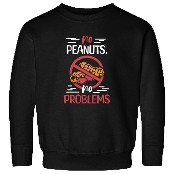Discover No Peanuts No Problems Peanut Allergic Sweatshirts