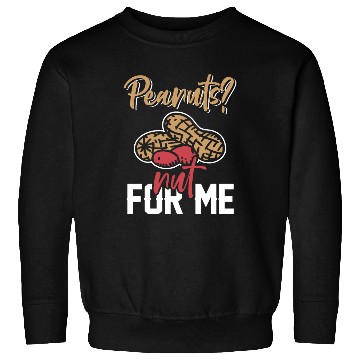 Discover Peanuts? Not For Me Peanut Allergic Peanut Allergy Sweatshirts