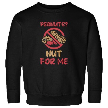 Discover Peanuts? Not For Me Peanut Allergic Peanut Allergy Sweatshirts