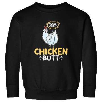 Discover Guess What Chicken Butt Chicken Rooster Farmer Sweatshirts
