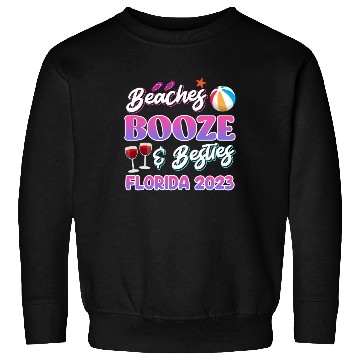 Discover Beach Booze Besties Florida Vacation Spring Break Sweatshirts