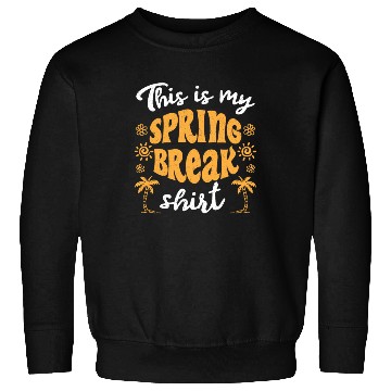 Discover This is my spring break Sweatshirts party spring break