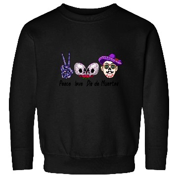 Discover Peace love Día de Muertos sublimation men Sweatshirts