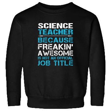 Discover Science Teacher Sweatshirts - Freaking Awesome Gift It