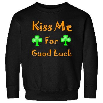 Discover kiss me For Good Luck Clover St Patrick's Day Sweatshirts
