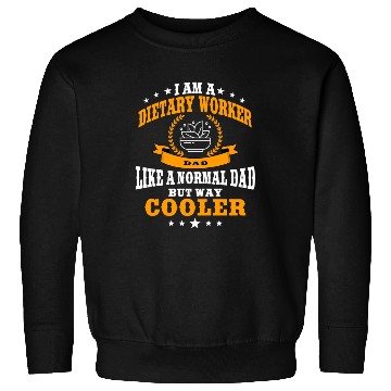 Discover Funny Dietary Worker Dad Sweatshirts