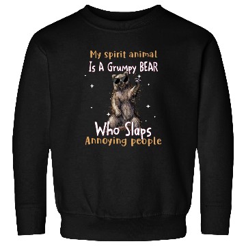Discover My Spirit animal Is A Grumpy Bear Sweatshirts