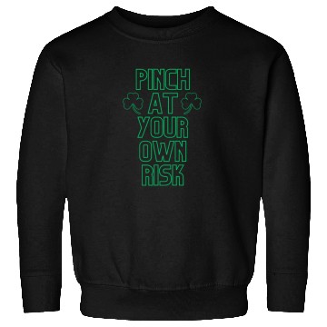Discover Pinch at Your Own Risk Sweatshirts