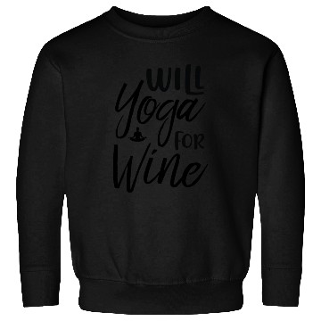 Discover Will yoga for wine Sweatshirts
