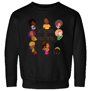 Discover My Black Is Beautiful Sweatshirts