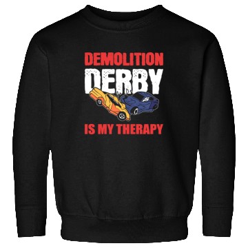 Discover Demolition Derby Is My Therapy Race Track Sweatshirts