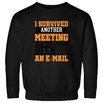 Discover I Survived Another Meeting 16 Sweatshirts
