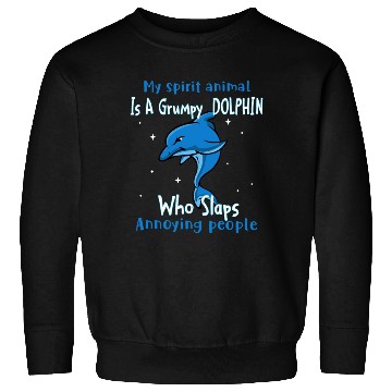 Discover My Spirit animal Is A Grumpy Dolphin Sweatshirts