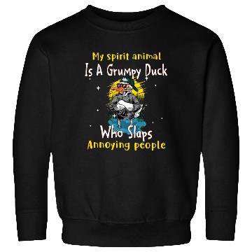 Discover My Spirit animal Is A Grumpy Duck Sweatshirts
