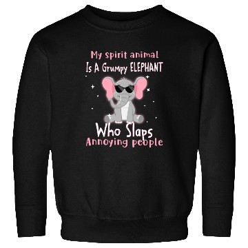 Discover My Spirit animal Is A Grumpy Elephant Sweatshirts