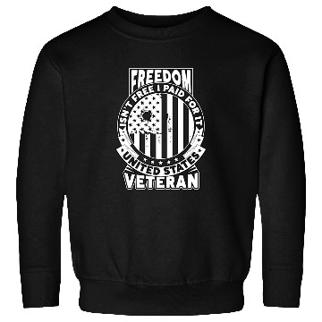 Discover Freedom Isn't Free I Paid For It Military Veteran Sweatshirts
