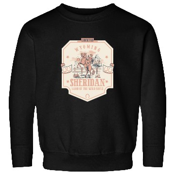 Discover sheridan wyoming wild west town Sweatshirts