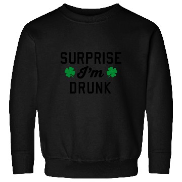 Discover Surprise I'm Drunk St Patricks Day Sweatshirts