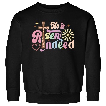 Discover He is risen indeed Sweatshirts