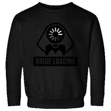 Discover Bride Loading (Hen Night / Bachelorette Party / B) Sweatshirts