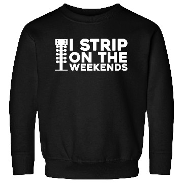 Discover I strip on the weekends drag racing Sweatshirts