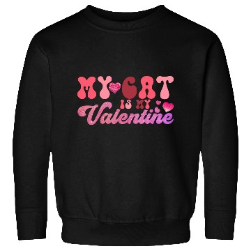 Discover my cat is my valentine Sublimation Sweatshirts
