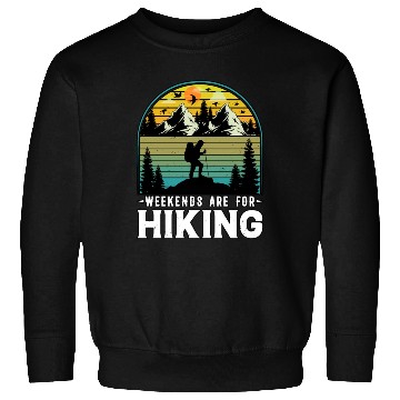 Discover Weekends Are For Hiking Nature Camping Sweatshirts