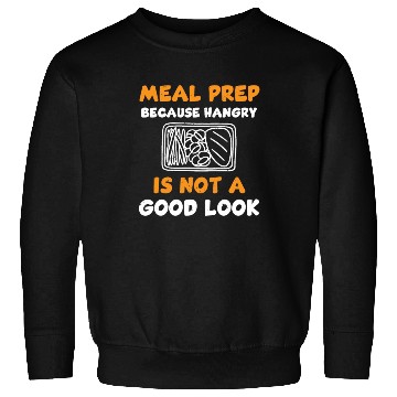 Discover Funny Meal Prep Quote Sweatshirts