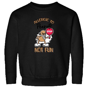 Discover Allergic To Peanuts Not Fun Peanut Allergic Sweatshirts