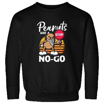 Discover Peanuts Are A No-Go Peanut Allergic Sweatshirts