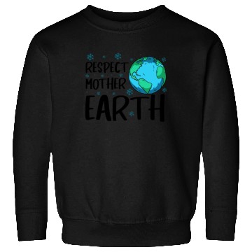 Discover Respect Mother Earth Nature Environment Awareness Sweatshirts