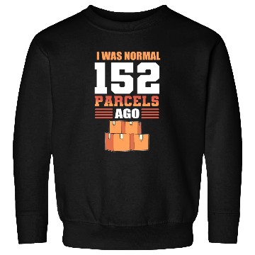 Discover I Was Normal 152 Parcels Ago Postal Worker Sweatshirts
