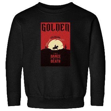 Discover Golden Colorado wild west town Sweatshirts