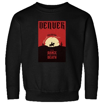 Discover Denver Colorado wild west town Sweatshirts