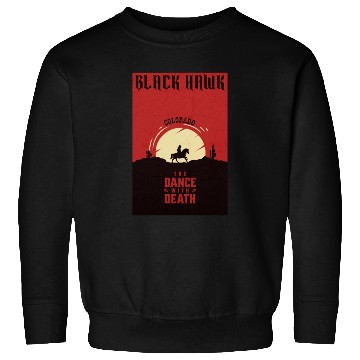 Discover Black Hawk Colorado wild west town Sweatshirts