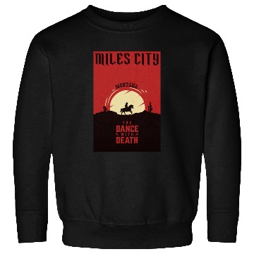 Discover Miles City Montana wild west town Sweatshirts