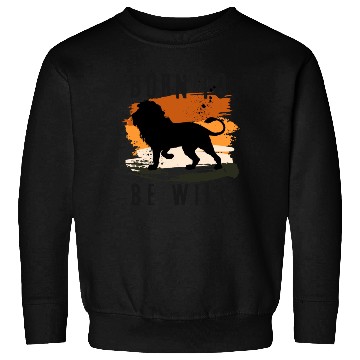 Discover Born to be wild Lion Animal Design Sweatshirts