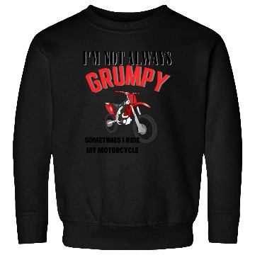 Discover I m Not Always Grumpy Sweatshirts