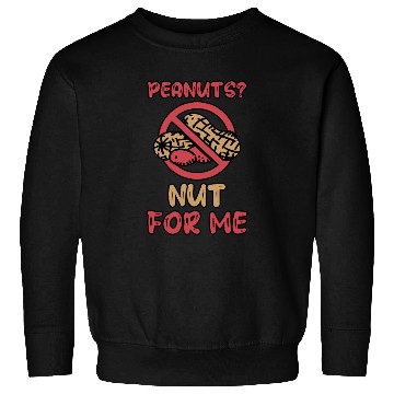 Discover Peanuts? Not For Me Peanut Allergic Peanut Allergy Sweatshirts