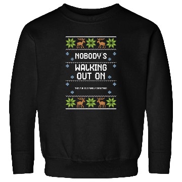 Discover Nobody's Walking Out On This Fun... Sweatshirts