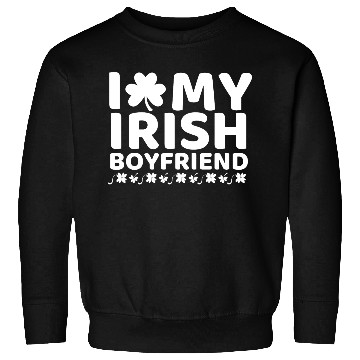 Discover i love my boyfriend st patricks day Sweatshirts