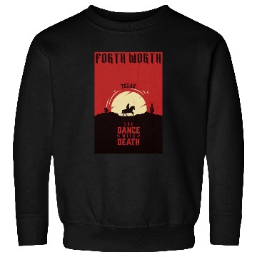 Discover Forth worth Texas wild west town Sweatshirts