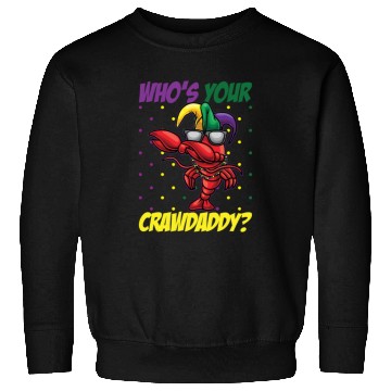 Discover Who's Your Crawdaddy Funny Mardi Gras Crawdaddy Sweatshirts