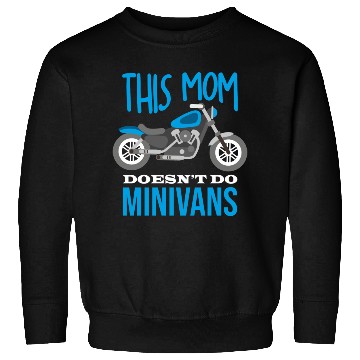 Discover This Mom Doesen t Do Minivans Funny Biker Sweatshirts