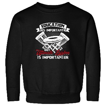 Discover Ultimate Frisbee Importanter Disc Golf Ultimate Sweatshirts